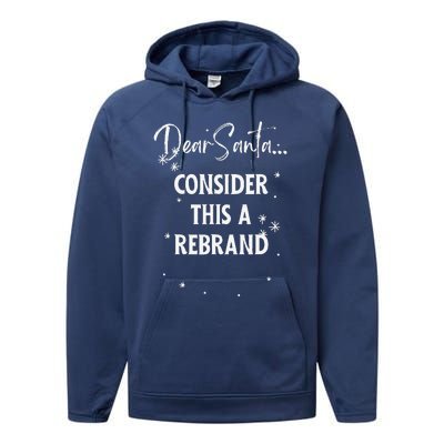 Dear Santa Consider This A Rebrand Performance Fleece Hoodie