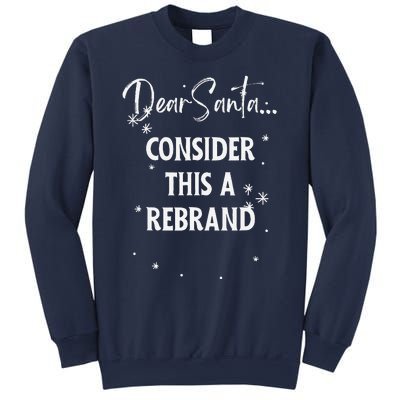 Dear Santa Consider This A Rebrand Sweatshirt