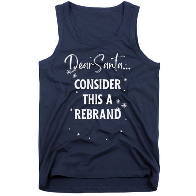 Dear Santa Consider This A Rebrand Tank Top