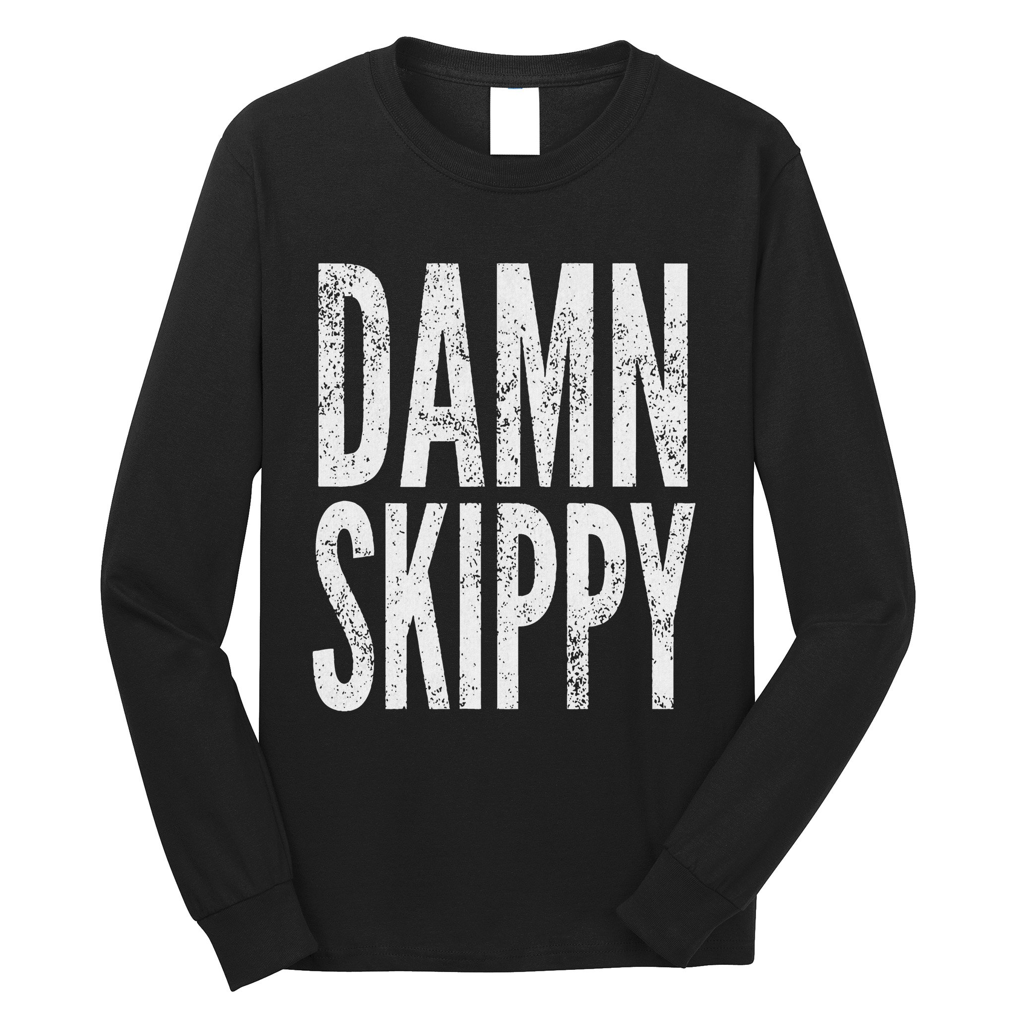 Damn Skippy Long Sleeve Shirt