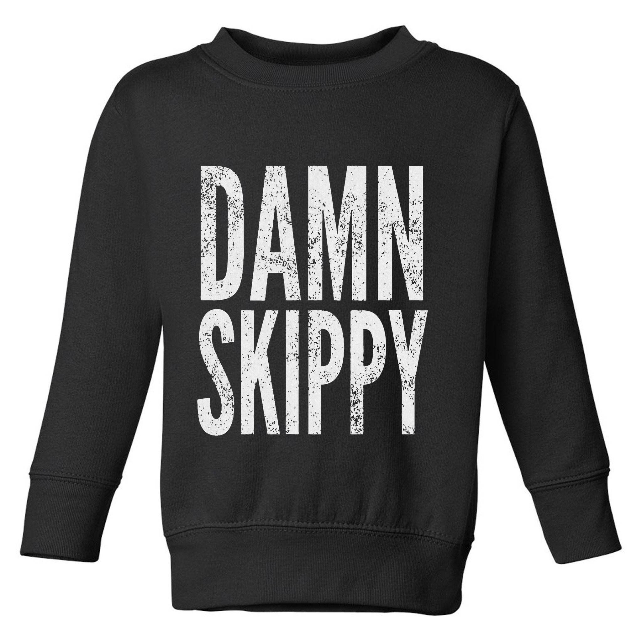 Damn Skippy Toddler Sweatshirt