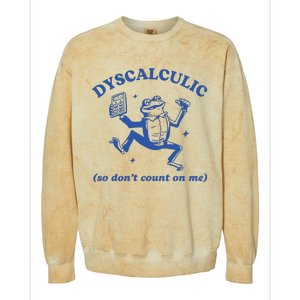 Dyscalculic So DonT Count On Me Colorblast Crewneck Sweatshirt