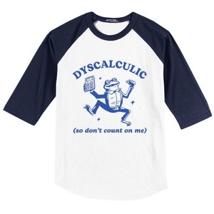 Dyscalculic So DonT Count On Me Baseball Sleeve Shirt