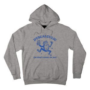 Dyscalculic So DonT Count On Me Tall Hoodie