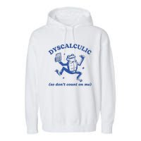 Dyscalculic So DonT Count On Me Garment-Dyed Fleece Hoodie