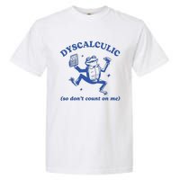 Dyscalculic So DonT Count On Me Garment-Dyed Heavyweight T-Shirt