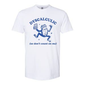 Dyscalculic So DonT Count On Me Softstyle CVC T-Shirt