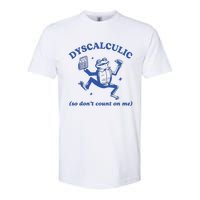 Dyscalculic So DonT Count On Me Softstyle CVC T-Shirt