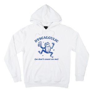 Dyscalculic So DonT Count On Me Hoodie