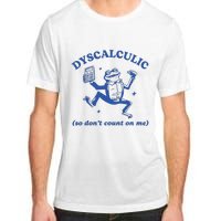 Dyscalculic So DonT Count On Me Adult ChromaSoft Performance T-Shirt