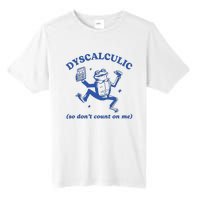 Dyscalculic So DonT Count On Me Tall Fusion ChromaSoft Performance T-Shirt