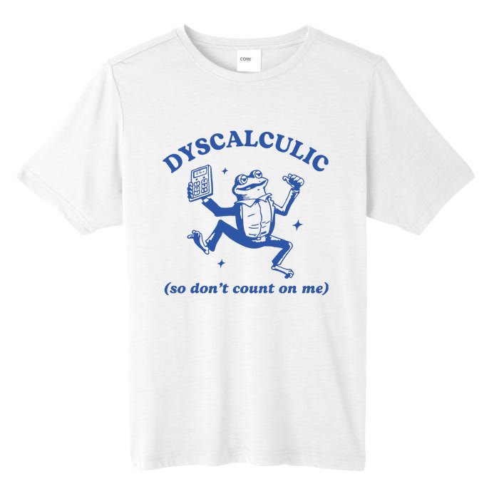 Dyscalculic So DonT Count On Me Tall Fusion ChromaSoft Performance T-Shirt