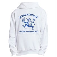 Dyscalculic So DonT Count On Me Urban Pullover Hoodie