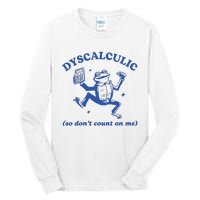 Dyscalculic So DonT Count On Me Tall Long Sleeve T-Shirt