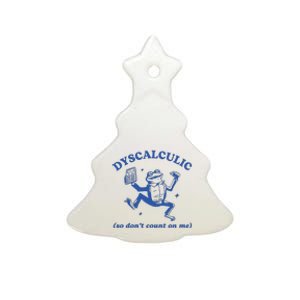 Dyscalculic So DonT Count On Me Ceramic Tree Ornament