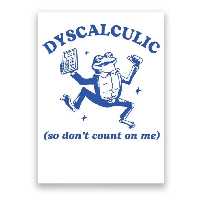 Dyscalculic So DonT Count On Me Poster