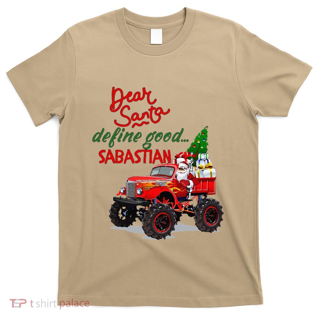 Dear Santa Define Good Sebastian T-Shirt