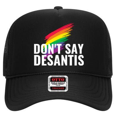 Dont Say DeSantis Rainbow Say Gay Graphic High Crown Mesh Back Trucker Hat