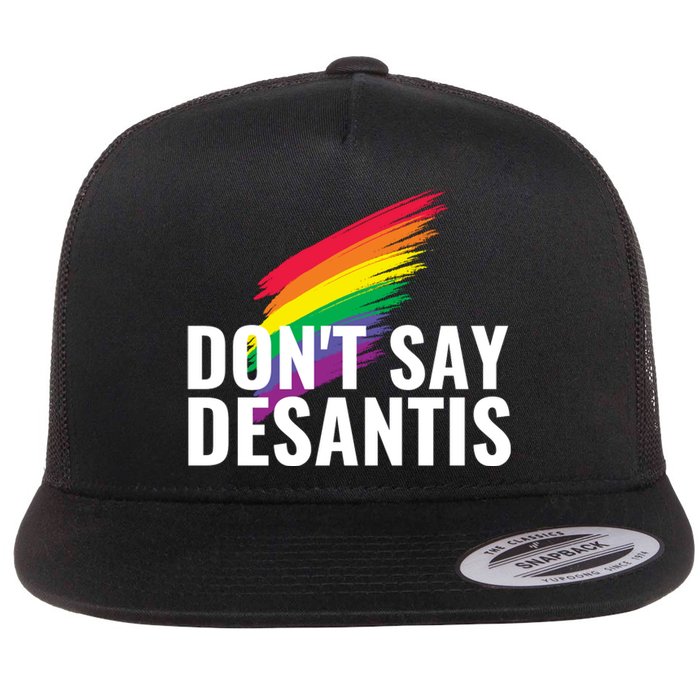 Dont Say DeSantis Rainbow Say Gay Graphic Flat Bill Trucker Hat