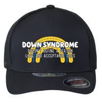 Down Syndrome Doesnt Define A Person Love And Acceptance Does Flexfit Unipanel Trucker Cap