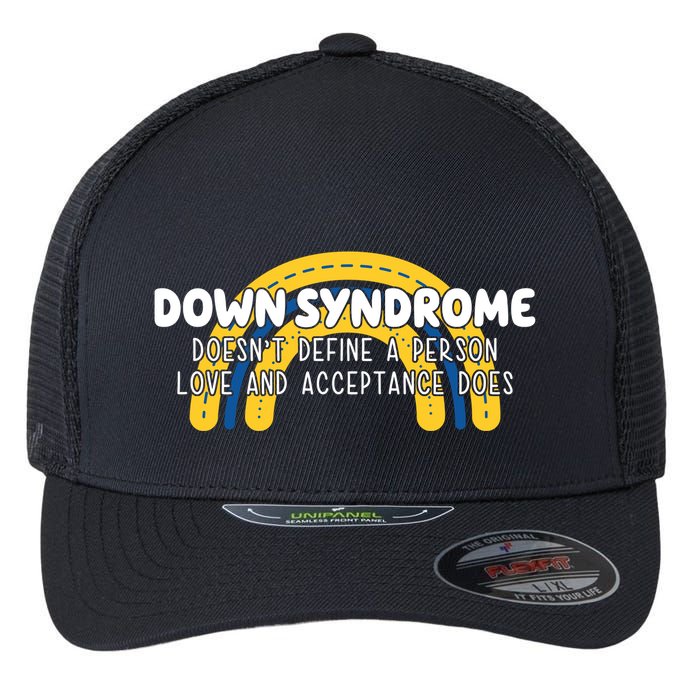 Down Syndrome Doesnt Define A Person Love And Acceptance Does Flexfit Unipanel Trucker Cap