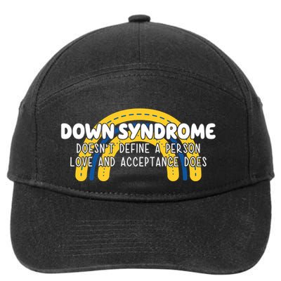 Down Syndrome Doesnt Define A Person Love And Acceptance Does 7-Panel Snapback Hat