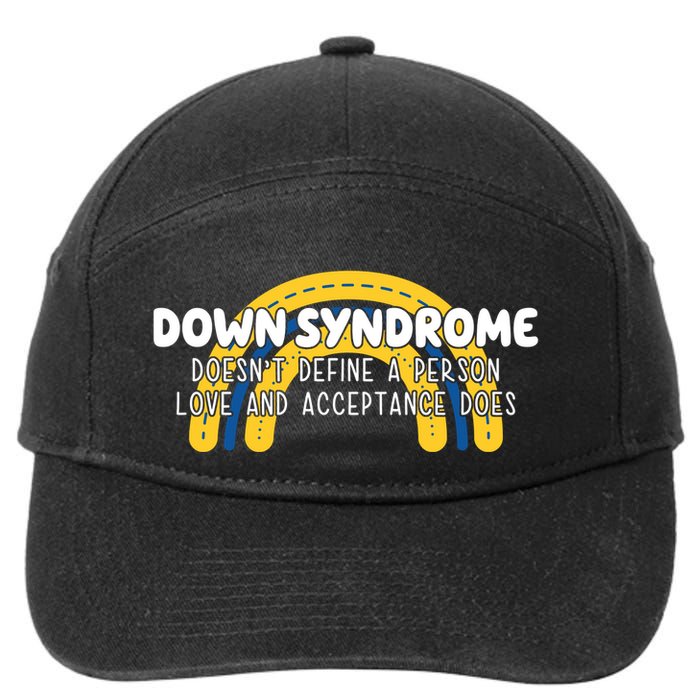 Down Syndrome Doesnt Define A Person Love And Acceptance Does 7-Panel Snapback Hat