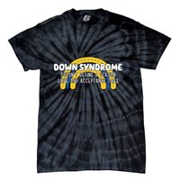 Down Syndrome Doesnt Define A Person Love And Acceptance Does Tie-Dye T-Shirt