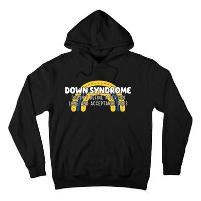 Down Syndrome Doesnt Define A Person Love And Acceptance Does Tall Hoodie
