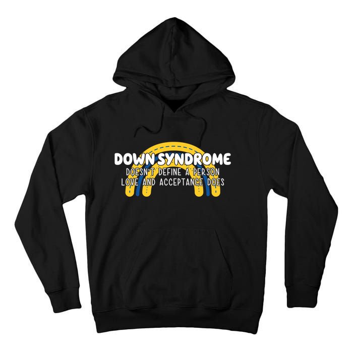 Down Syndrome Doesnt Define A Person Love And Acceptance Does Tall Hoodie