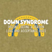 Down Syndrome Doesnt Define A Person Love And Acceptance Does Garment-Dyed Women's Muscle Tee