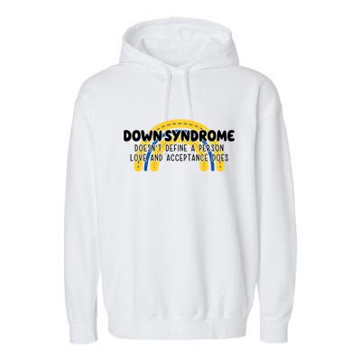 Down Syndrome Doesnt Define A Person Love And Acceptance Does Garment-Dyed Fleece Hoodie