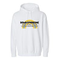 Down Syndrome Doesnt Define A Person Love And Acceptance Does Garment-Dyed Fleece Hoodie