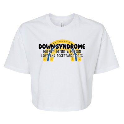 Down Syndrome Doesnt Define A Person Love And Acceptance Does Bella+Canvas Jersey Crop Tee