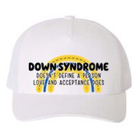 Down Syndrome Doesnt Define A Person Love And Acceptance Does Yupoong Adult 5-Panel Trucker Hat