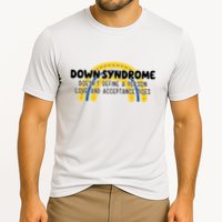 Down Syndrome Doesnt Define A Person Love And Acceptance Does Performance Shirt
