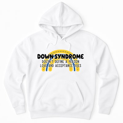 Down Syndrome Doesnt Define A Person Love And Acceptance Does Hoodie