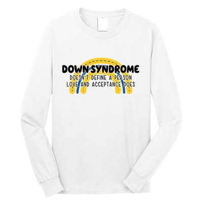 Down Syndrome Doesnt Define A Person Love And Acceptance Does Long Sleeve Shirt
