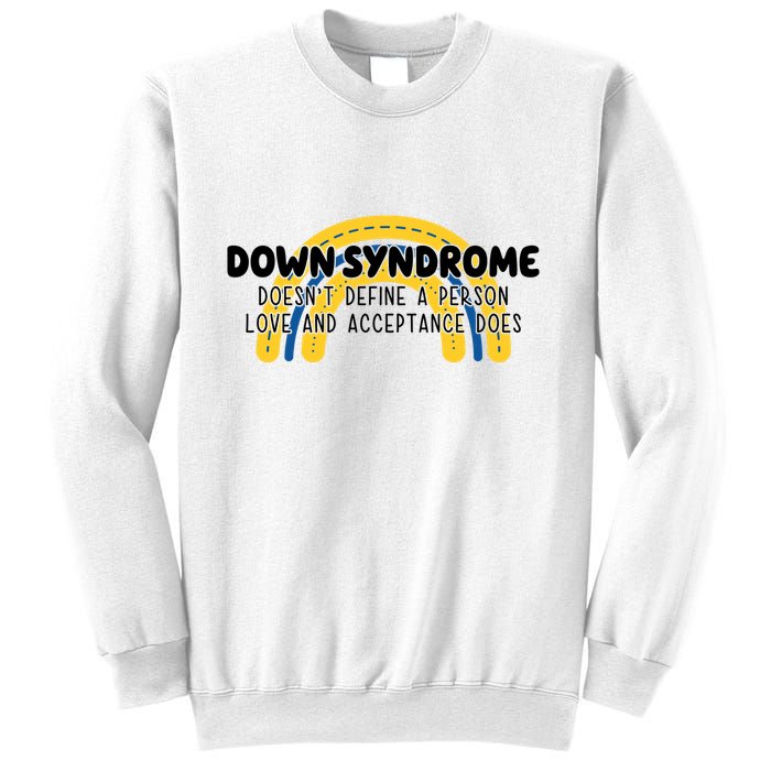 Down Syndrome Doesnt Define A Person Love And Acceptance Does Sweatshirt