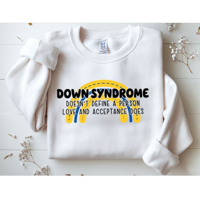Down Syndrome Doesnt Define A Person Love And Acceptance Does Sweatshirt