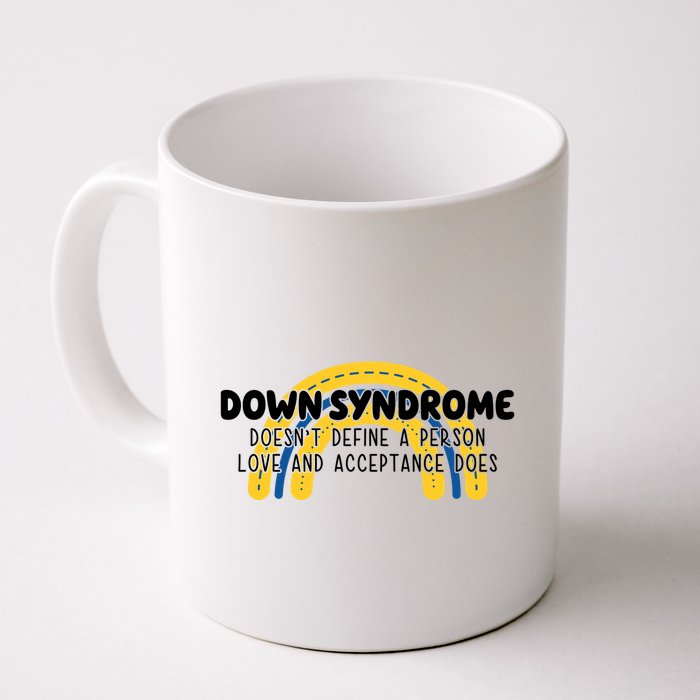 Down Syndrome Doesnt Define A Person Love And Acceptance Does Mug