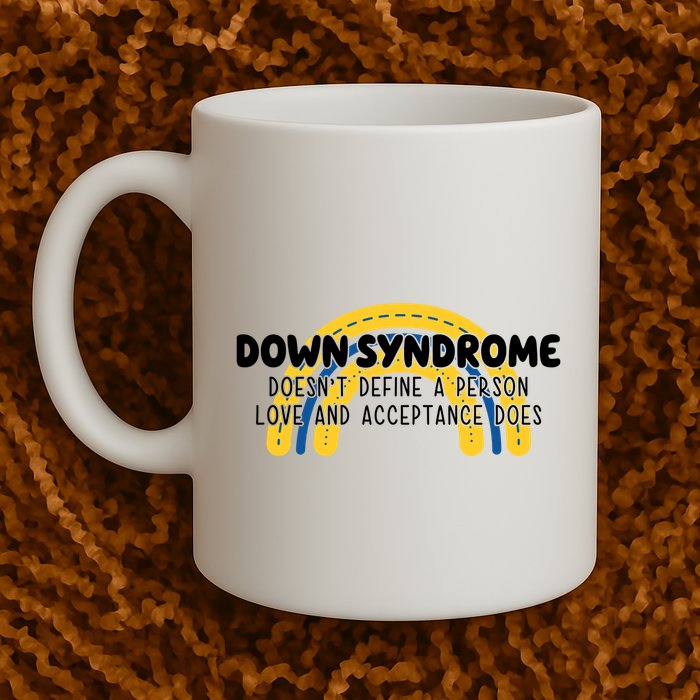 Down Syndrome Doesnt Define A Person Love And Acceptance Does Mug