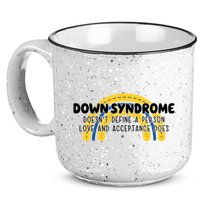 Down Syndrome Doesnt Define A Person Love And Acceptance Does 15oz Campfire Ceramic Mug