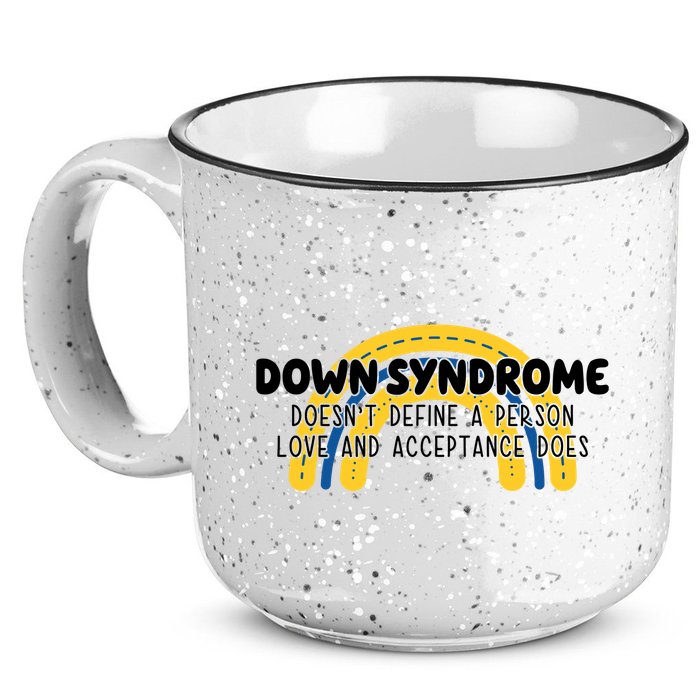 Down Syndrome Doesnt Define A Person Love And Acceptance Does 15oz Campfire Ceramic Mug