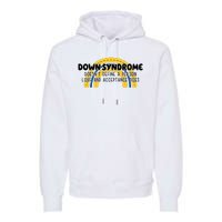 Down Syndrome Doesnt Define A Person Love And Acceptance Does Premium Hoodie