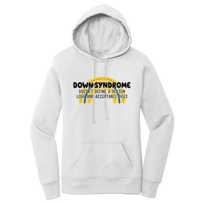 Down Syndrome Doesnt Define A Person Love And Acceptance Does Women's Pullover Hoodie