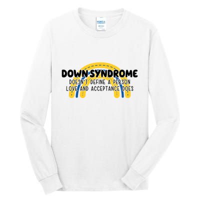 Down Syndrome Doesnt Define A Person Love And Acceptance Does Tall Long Sleeve T-Shirt
