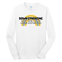 Down Syndrome Doesnt Define A Person Love And Acceptance Does Tall Long Sleeve T-Shirt