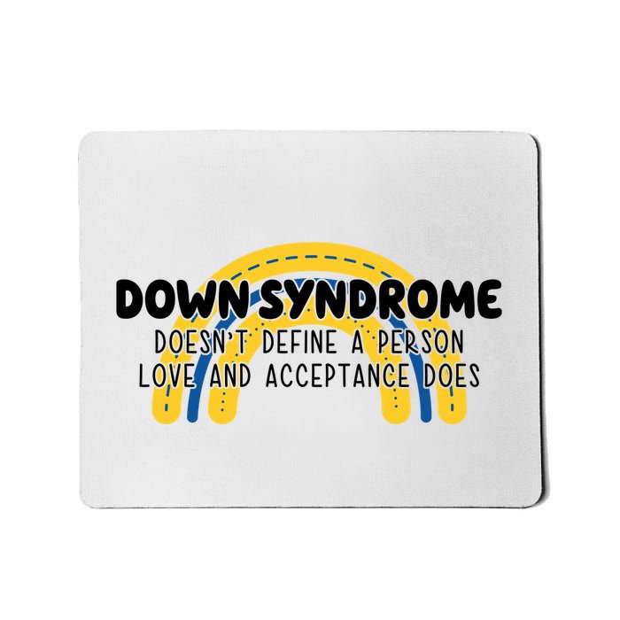 Down Syndrome Doesnt Define A Person Love And Acceptance Does Mousepad