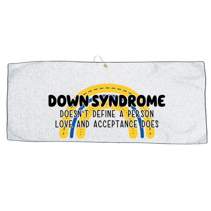 Down Syndrome Doesnt Define A Person Love And Acceptance Does Large Microfiber Waffle Golf Towel